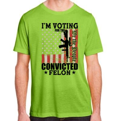 Im Voting For The Convicted Felon We The People Usa Flag Adult ChromaSoft Performance T-Shirt