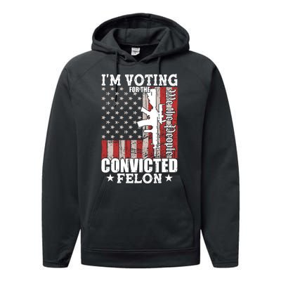 Im Voting For The Convicted Felon We The People Usa Flag Performance Fleece Hoodie