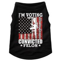 Im Voting For The Convicted Felon We The People Usa Flag Doggie Tank