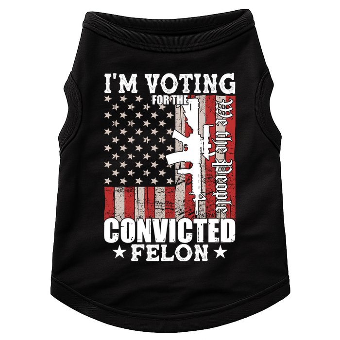 Im Voting For The Convicted Felon We The People Usa Flag Doggie Tank