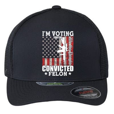 Im Voting For The Convicted Felon We The People Usa Flag Flexfit Unipanel Trucker Cap