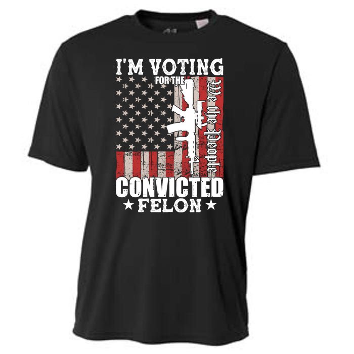 Im Voting For The Convicted Felon We The People Usa Flag Cooling Performance Crew T-Shirt