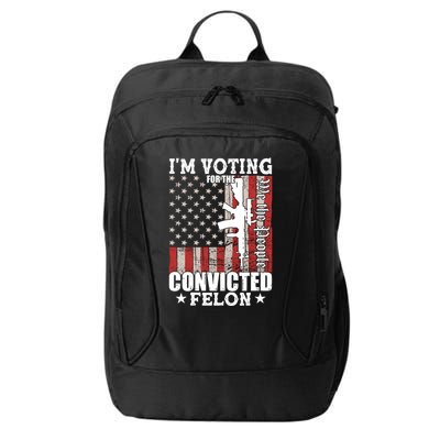 Im Voting For The Convicted Felon We The People Usa Flag City Backpack
