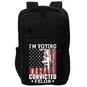 Im Voting For The Convicted Felon We The People Usa Flag Impact Tech Backpack