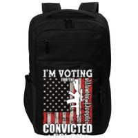 Im Voting For The Convicted Felon We The People Usa Flag Impact Tech Backpack