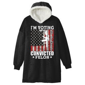 Im Voting For The Convicted Felon We The People Usa Flag Hooded Wearable Blanket