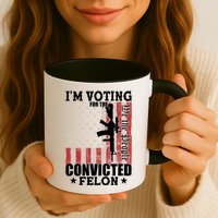 Im Voting For The Convicted Felon We The People Usa Flag Mug