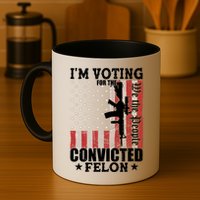 Im Voting For The Convicted Felon We The People Usa Flag Mug