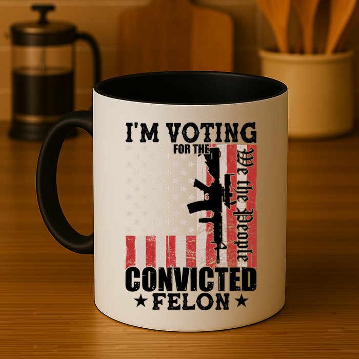 Im Voting For The Convicted Felon We The People Usa Flag Mug