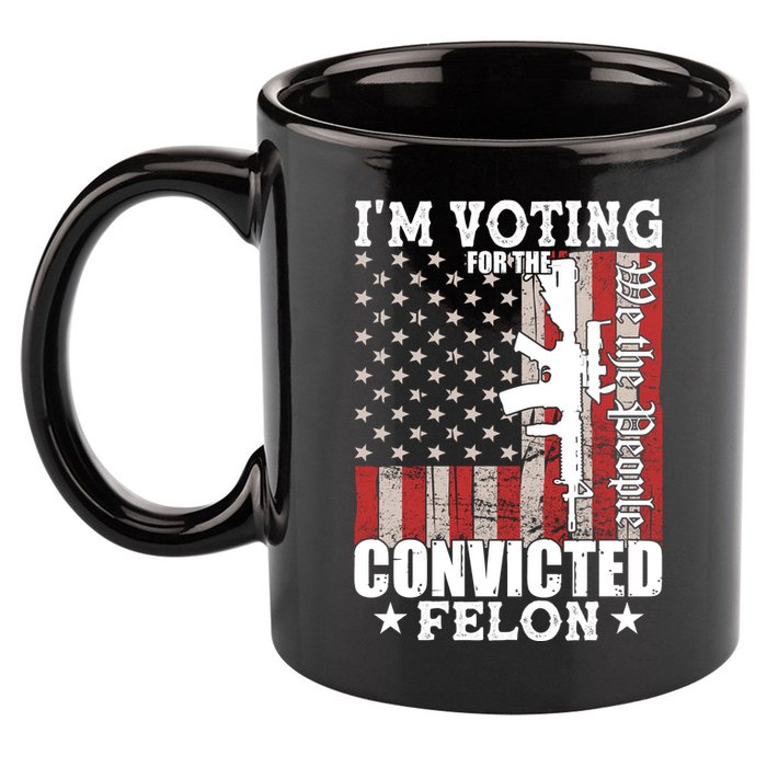 Im Voting For The Convicted Felon We The People Usa Flag 11oz C Handle Ceramic Mug