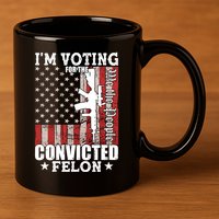 Im Voting For The Convicted Felon We The People Usa Flag 11oz C Handle Ceramic Mug
