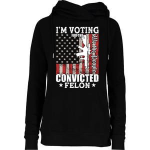 Im Voting For The Convicted Felon We The People Usa Flag Womens Funnel Neck Pullover Hood