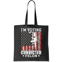 Im Voting For The Convicted Felon We The People Usa Flag Tote Bag