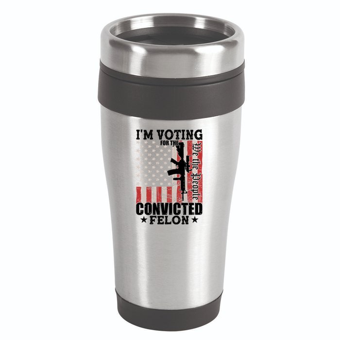 Im Voting For The Convicted Felon We The People Usa Flag 16oz Travel Tumbler
