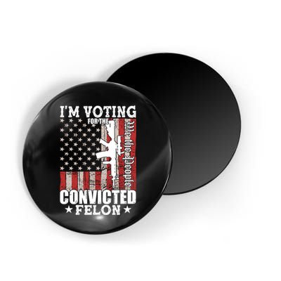 Im Voting For The Convicted Felon We The People Usa Flag Magnet
