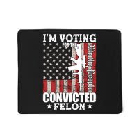 Im Voting For The Convicted Felon We The People Usa Flag Mousepad