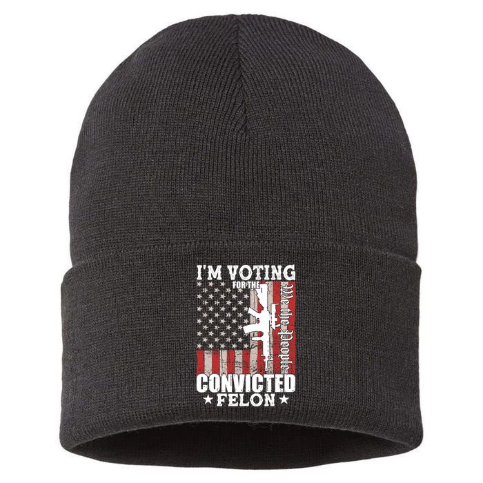 Im Voting For The Convicted Felon We The People Usa Flag Sustainable Knit Beanie