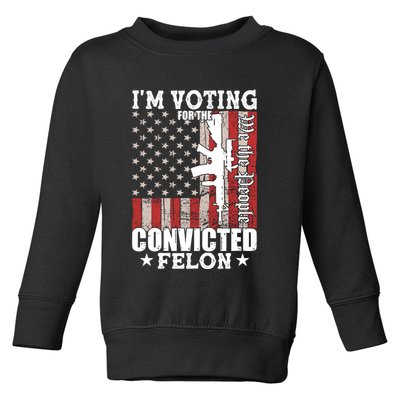 Im Voting For The Convicted Felon We The People Usa Flag Toddler Sweatshirt