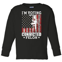 Im Voting For The Convicted Felon We The People Usa Flag Toddler Long Sleeve Shirt