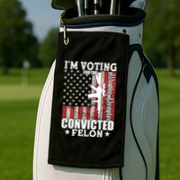 Im Voting For The Convicted Felon We The People Usa Flag Golf Towel