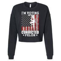 Im Voting For The Convicted Felon We The People Usa Flag Cropped Pullover Crew