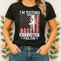 Im Voting For The Convicted Felon We The People Usa Flag Womens T-Shirt