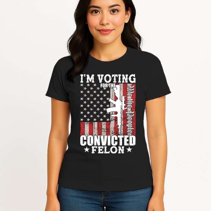 Im Voting For The Convicted Felon We The People Usa Flag Womens T-Shirt