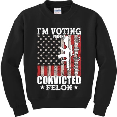Im Voting For The Convicted Felon We The People Usa Flag Kids Sweatshirt