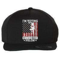 Im Voting For The Convicted Felon We The People Usa Flag Wool Snapback Cap