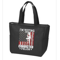 Im Voting For The Convicted Felon We The People Usa Flag Zip Tote Bag