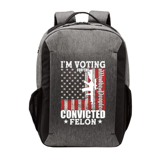Im Voting For The Convicted Felon We The People Usa Flag Vector Backpack