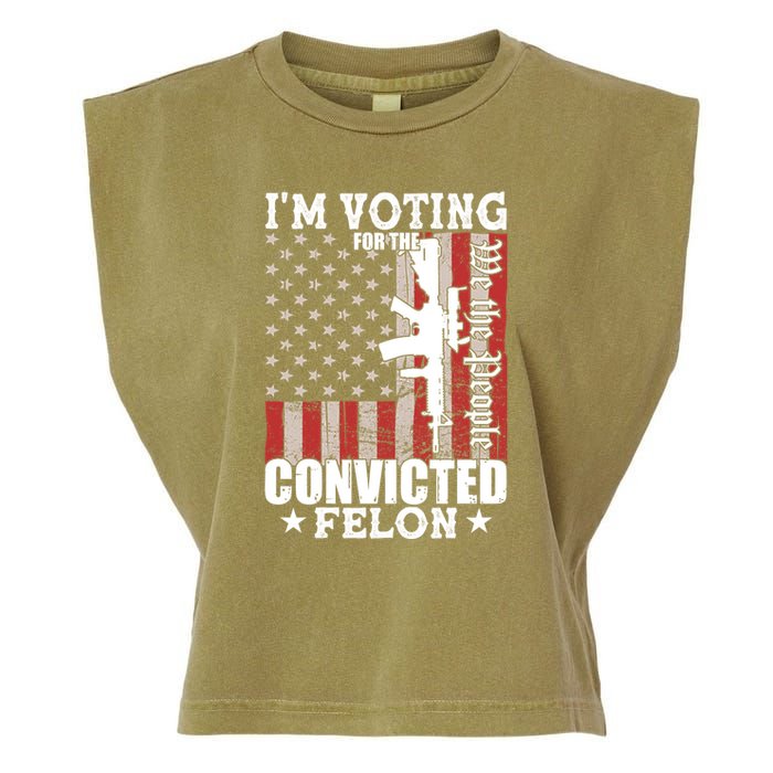 Im Voting For The Convicted Felon We The People Usa Flag Garment-Dyed Women's Muscle Tee