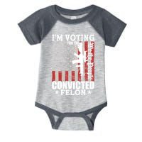Im Voting For The Convicted Felon We The People Usa Flag Infant Baby Jersey Bodysuit