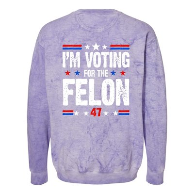 Im Voting For The Felon Trump 2024 Front Back Colorblast Crewneck Sweatshirt