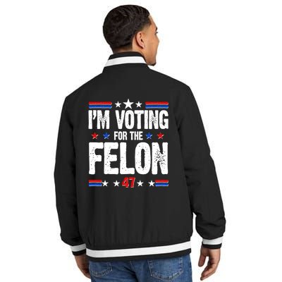 Im Voting For The Felon Trump 2024 Front Back Insulated Varsity Jacket