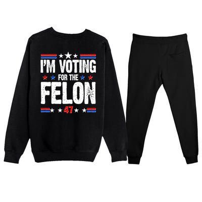 Im Voting For The Felon Trump 2024 Front Back Premium Crewneck Sweatsuit Set