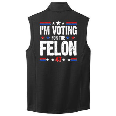 Im Voting For The Felon Trump 2024 Front Back Collective Smooth Fleece Vest