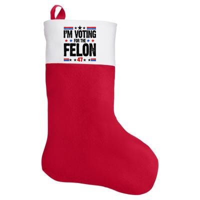 Im Voting For The Felon Trump 2024 Front Back Felt Holiday Christmas Stocking