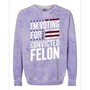 IM Voting For The Convicted Felon Colorblast Crewneck Sweatshirt