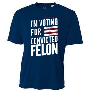 IM Voting For The Convicted Felon Cooling Performance Crew T-Shirt