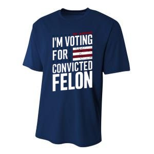 IM Voting For The Convicted Felon Performance Sprint T-Shirt