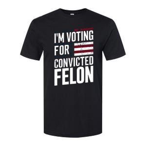 IM Voting For The Convicted Felon Softstyle CVC T-Shirt