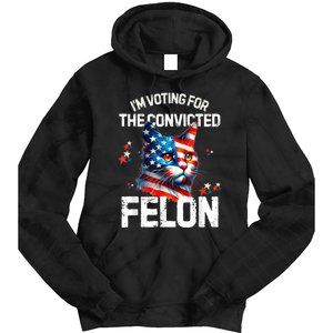 Im Voting For The Convicted Felon Funny Pro Trump Cat Lover Tie Dye Hoodie