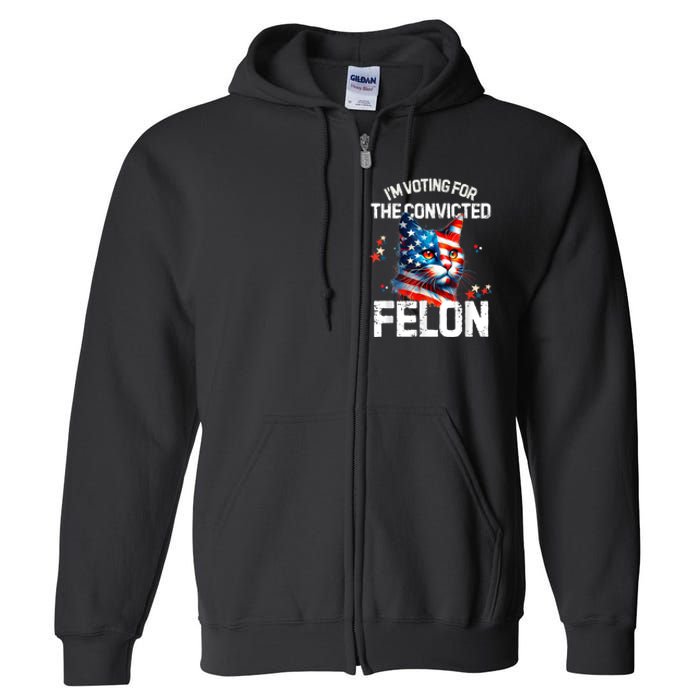 Im Voting For The Convicted Felon Funny Pro Trump Cat Lover Full Zip Hoodie