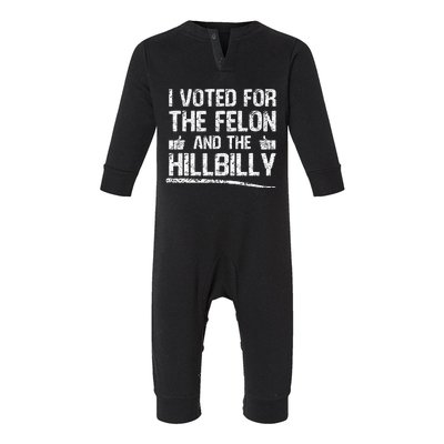 I Voted For The Felon And The Hillbilly Trump 2024 Infant Fleece One Piece