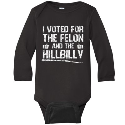 I Voted For The Felon And The Hillbilly Trump 2024 Baby Long Sleeve Bodysuit