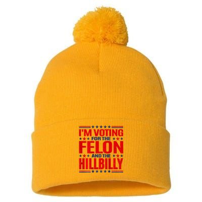 IM Voting For The Felon & The Hillbilly 2024 Pom Pom 12in Knit Beanie