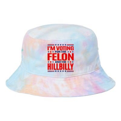 IM Voting For The Felon & The Hillbilly 2024 Tie Dye Newport Bucket Hat