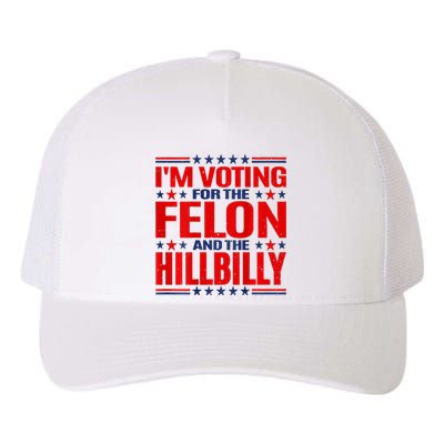 IM Voting For The Felon & The Hillbilly 2024 Yupoong Adult 5-Panel Trucker Hat