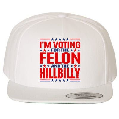 IM Voting For The Felon & The Hillbilly 2024 Wool Snapback Cap